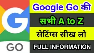 Google Go ki sabhi A to Z Settings sikhe | Google go all settings and features | Google go settings