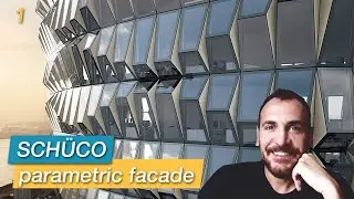 Schüco Parametric Facade (Part 1)