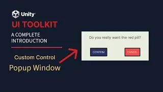 Unity UI Toolkit - Custom Control - simple PopupWindow - (4/6)