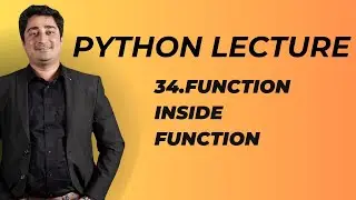 #34 Python Lecture | Function Inside Function