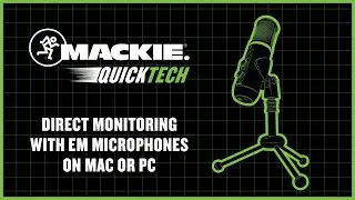 Direct Monitoring with EM Series Microphones on Mac or PC - QuickTech