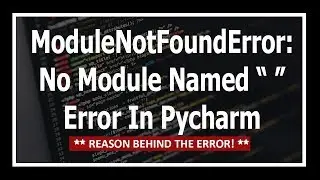 [Solved] ModuleNotFoundError: No module named Error Even When Module Installed In Pycharm