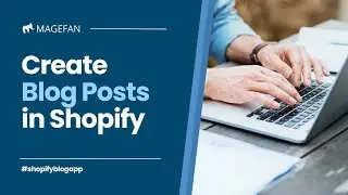 How to Create a Blog Post in Shopify?