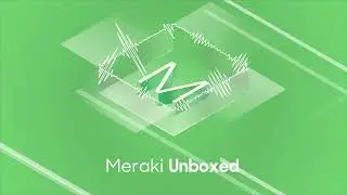 Meraki Unboxed Episode 97: Meet NTT: Our 2022 Meraki Hackathon Winners