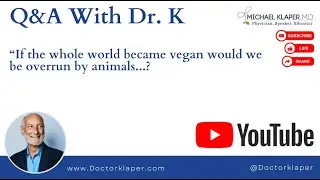 Q&A With Dr. K | If the whole world became vegan would we be overrun by animals?