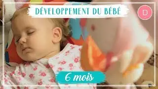 Développement de bébé - 6ème mois