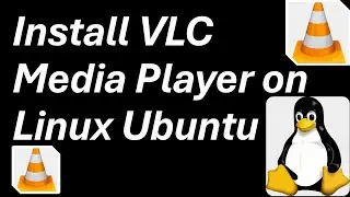 Install Free VLC Media Player on Linux Ubuntu | Step-by-Step Guide and Tutorial