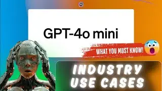 GPT-4o mini by OpenAI: Real-World Use Cases and Implementation