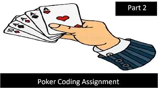 Poker Coding Assignment Part 2 (2/4)