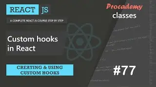 #77 Custom Hook in React | Creating & Using Custom Hooks | A Complete React Course