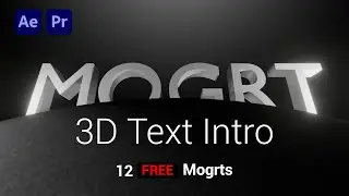 Instant 3D Text Intros with Free Mogrts // Mogrt files and AE Project