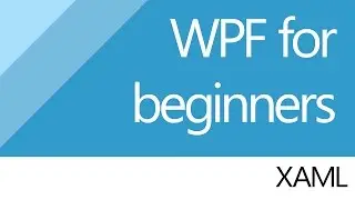 C# for beginners [WPF] 3. XAML