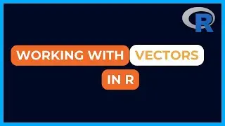 Working With Vectors in R | Data Structure in R Part1