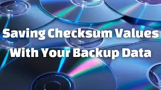 Saving Checksum Values With Your Backup/Archive Data