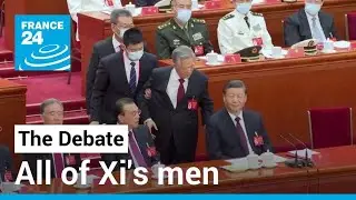 All of Xi's men: Loyalty first for new Chinese leadership • FRANCE 24 English