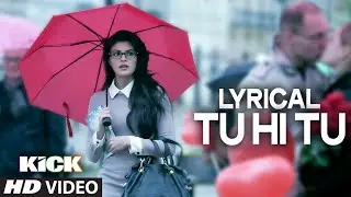 LYRICAL: Tu Hi Tu Full Audio Song with Lyrics | Kick | Salman Khan | Himesh Reshammiya