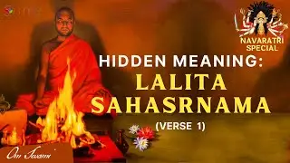 Hidden Meaning of the First Verse of Lalita Sahasranama (NAVARATRI SPECIAL)