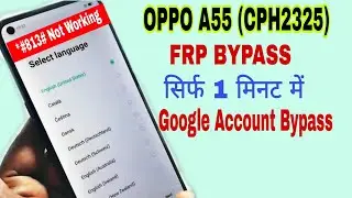 OPPO A55 (CPH2325) Frp Bypass New Security Update 2022 | Oppo A55 Google Account Bypass Without PC |