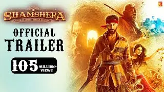 Shamshera Official Trailer | Ranbir Kapoor | Sanjay Dutt | Vaani Kapoor | Karan Malhotra