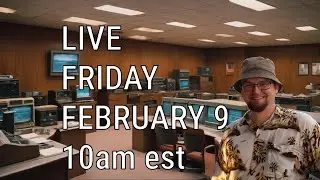 Friday Live Stream | Chat Room | Friday February 9th @10am est