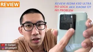 REVIEW REDMI K60 ULTRA AKA XIAOMI 13T PRO - NO LEICA NO PROBLEM!!