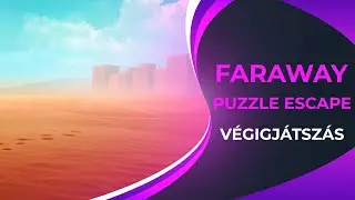 🛕 Az utazás vége? - Faraway: Puzzle Escape magyar kommentárral 3. rész 🛕 / May 23, 2024 / TA#899