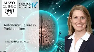 Elizabeth Coon, MD - Autonomic Failure in Parkinsonism