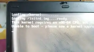 This Karnel Requires An X86-64 CPU , But Only Deducted i686 || Unable To Boot || please use kernel