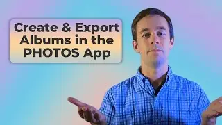Create and Export an Album in the PHOTOS App