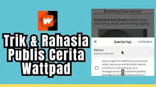 Trik Cara Publis Cerita di Wattpad Agar Banyak yang Baca