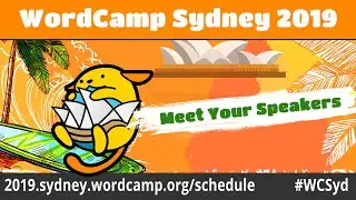 WordCamp Sydney 2019 Meet Some Speakers