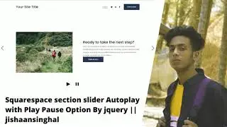 Squarespace section slider Autoplay with Play Pause Option By jquery  jishaansinghal 2022