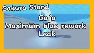 Sakura Stand Gojo Maximum Blue (Six Eye Y) Rework Leak