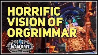 Horrific Vision of Orgrimmar WoW Full Completion