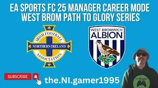 EA SPORTS FC 25 WEST BROM CAREER MODE EP 8! Time to get stuck into international management with NI!