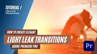 How to create cool transitions in Adobe Premiere Pro 2022 using Light Leak Overlay - No plugins