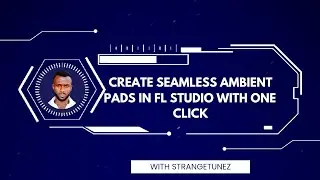 Easily create Seamless Ambient Pads, and Sound Fx in FL Studio