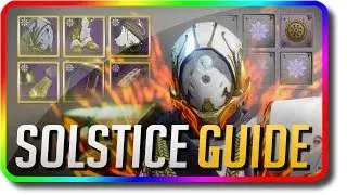 Destiny 2 - Solstice of Heroes Event Guide (Fast Solstice of Heroes Armor Upgrade Guide)