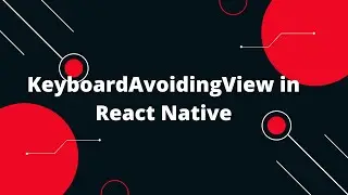 KeyboardAvoidingView in React Native | React Native Tutorial