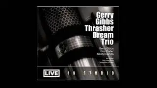 Wives And Lovers -  Gerry Gibbs _ Kenny Barron _ Ron Carter