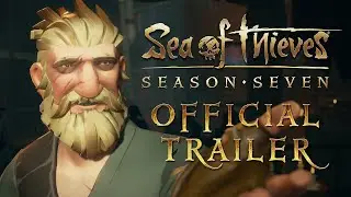 Captains of Adventure - Official Sea of Thieves Season Seven Trailer