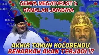 Gus muwafiq Ramalan Mengerikan JOYOBOYO akhir tahun Gempa MEGATHRUST benarkah akan terjadi?