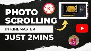 Photo Scrolling In Kinemaster