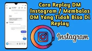 Cara Replay Atau Membalas DM Instagram Terbaru 2024- Mengatasi DM Instagram Tidak Bisa Replay