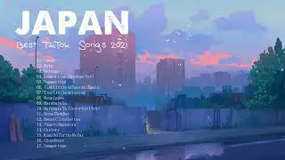 Best Japanese Song |Japanese Music |Japan Songs 2021 | Tiktok Japan Sonngs | Japan Songs Playlist