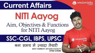 NITI Aayog - Aim, Objectives and Functions for NITI Aayog | 04 March 2020 @Wisdom jobs