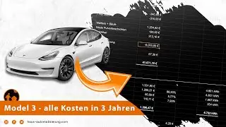 Tesla Model 3 - alle Kosten nach 3 Jahren