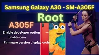 Galaxy A30 Root - A305F u6 Root - samsung root file