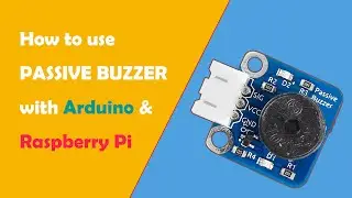 How to use Passive Buzzer with Arduino& Raspberry Pi