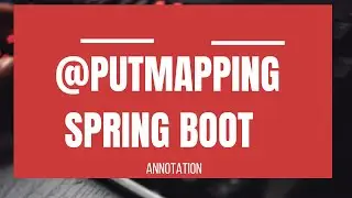 What is @PutMapping with example Spring & Spring Boot Annotations Series#17